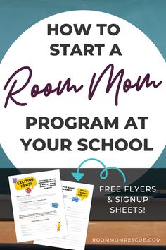 how to start a room mom program at your school free flyers and sign up sheets