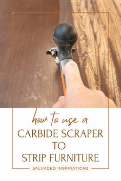 how to use a caribide scrape to strip furniture