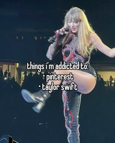 taylor swift on stage with the words things i'm added to pinterest taylor swift