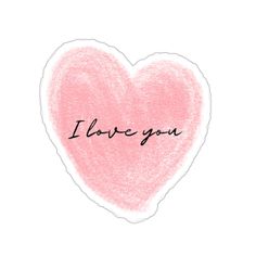 a pink heart with the word i love you written in black ink on a white background