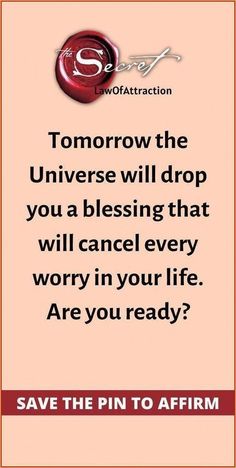 a pink background with the words tomorrow the universe will drop you a blessing that will cause every worry in your life are you ready?