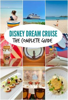 disney dream cruise the complete guide with pictures and text overlay that reads, disneyland dream cruise the complete guide