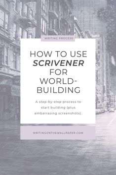 the words how to use scrivenr for world - building are in front of a cityscape