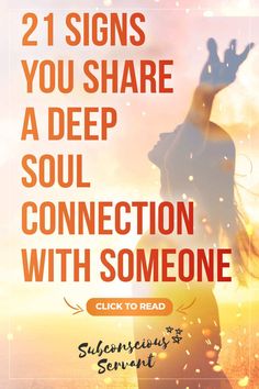 a poster with the words, 21 signs you share a deep soul connection with someone