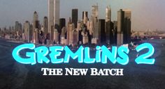 the title for gremlin's 2, the new batch is shown in front of a cityscape