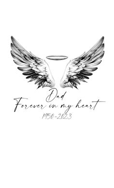 two white wings with the words, dad forever and my heart