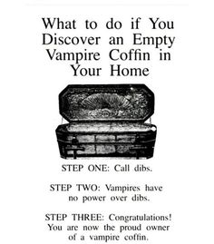 an advertisement with the words what to do if you discovery an empty vampire coffin in your home