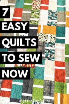 a quilt with the words, 7 easy quilts to sew now on it