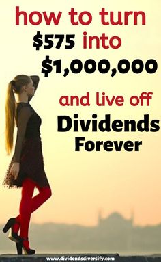 a woman standing on top of a roof with the words how to turn $ 755 into $ 1, 000, 000 and live off dividers forever