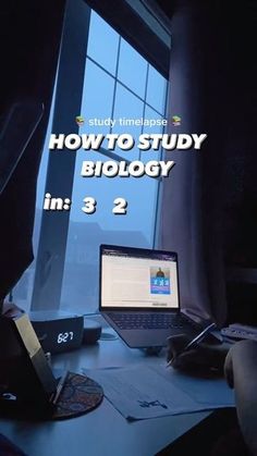 a person sitting at a desk in front of a laptop computer with the title how to study biology in 3 2