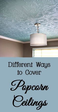 different ways to cover popcorn ceilings