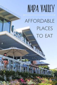 the front of napa valley is shown with text overlaying it that reads,'napa valley affordable places to eat '