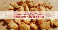 homemade cat treats pawsome cheesy bites on a wooden table with text overlay