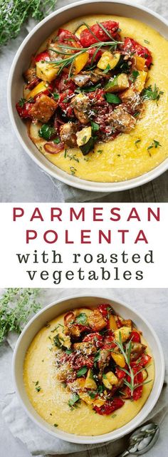 two bowls filled with different types of food and the words parmesan polenta with roasted vegetables