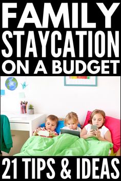 two children laying in bed with the text family staycation on a budget 21 tips and ideas