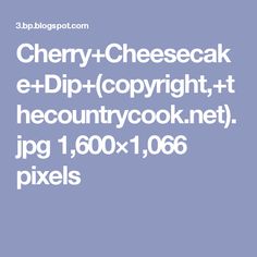 the text cherry cheesecake e - dip copyright and hecountycook net jpg 1, 600 x 108 pixels