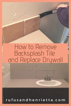 how to remove backsplash tile and replace drywall on a bathroom counter top