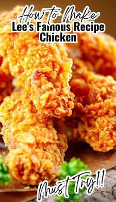 fried chicken with the words how to make lee's famous recipe chicken must try