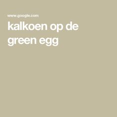 the words kalkoen op de green egg are written in white on a beige background