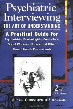 Bestseller Books Online Psychiatric Interviewing: the Art of Understanding A Practical Guide for Psychiatrists, Psychologists, Counselors, Social Workers, Nurses, and Other Mental Health Professionals Shawn Christopher Shea $65.58 - http://www.ebooknetworking.net/books_detail-0721670113.html Psych Np, Psychiatric Nurse, Psychiatric Nurse Practitioner, Bestseller Books, College Degrees, Motivational Interviewing, Psychiatric Nursing