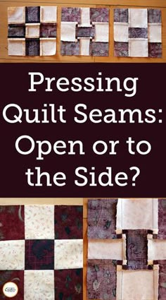 some pieces of fabric sitting on top of a table with the words pressing quilt seams open or to the side?