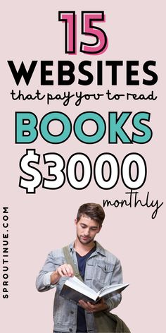 a man is reading a book with the words 15 web sites that pay you to read books