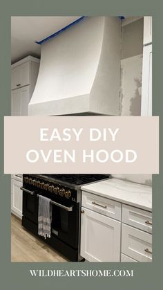 an oven hood with the words easy diy oven hood above it in front of white cabinets