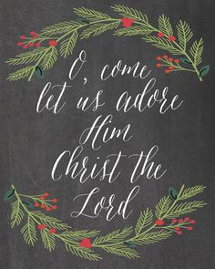 a chalkboard with the words, come let us adore from christ the lord