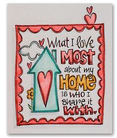 a drawing of a house with the words what i love most about my home is who i share it with