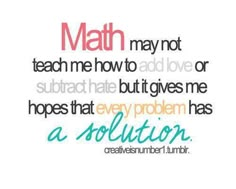 Inspirational Math Quotes, Mathematics Quotes, I Hate Math, Cute Quotes For Him, Teaching Quotes, Classroom Quotes