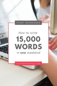 a woman typing on her laptop with the words how to write 15, 000 words in one weekend