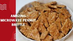 an image of a bowl of food with the words amazing microwave peanut brittle