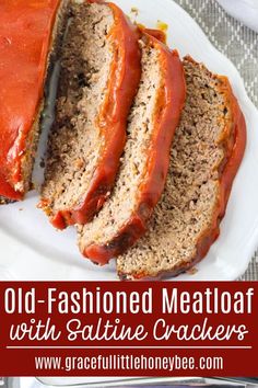 sliced meatloaf on a white plate with sauce in the middle and text overlay that reads old - fashioned meatloaf with saltine crackers