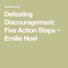 the words,'defating discuragement five action steps - emile noel '