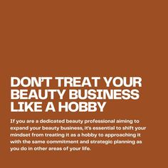 the words don't treat your beauty business like a hobby on an orange background