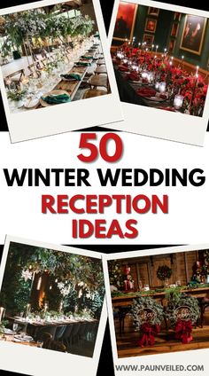 the words 50 winter wedding reception ideas are in red and black with pictures of tables