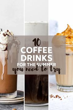 coffee drinks for the summer you need to try