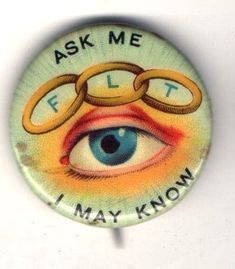 a button with the words ask me i'm flat and an eye on it