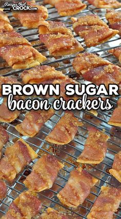 brown sugar bacon crackers sitting on top of a metal grill with the words, brown sugar bacon crackers