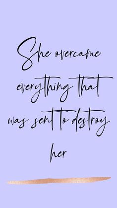 the quote she overcome everything that was sent to destroy her on a blue background with gold foil