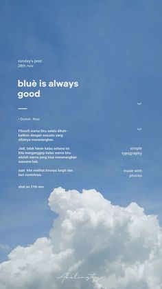 an advertisement for blue is always good with clouds in the sky