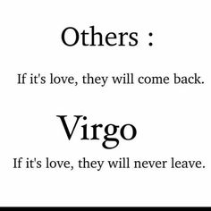 some type of text that says others if it's love, they will come back virgo if it's love, they will never leave