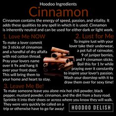 Cinnamon is a great addition to any spell that needs speed, passion, or extra oomph!  It can be used for positive or negative work. It also smells great and is easy to keep in the kitchen! Real Love Spells, Easy Spells, Voodoo Spells