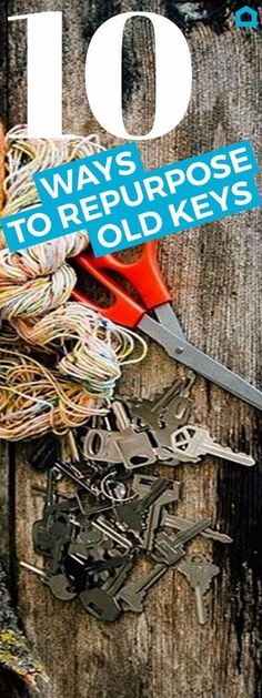 there is a pile of old keys and scissors on the cover of this book, titled 11 ways to repurpose old keys