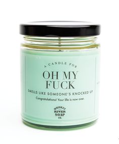 a candle that says oh my fock smells like someone's knocked up on it