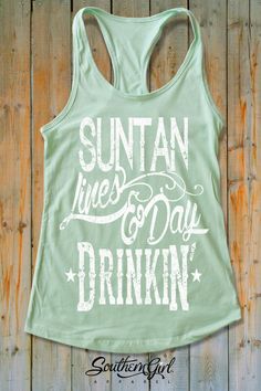 "Suntan Lines & Day Drinkin' Tank Top - Sunshine, Long Days and Ice Cold Drinks, Favorite Time of Year. Life is Good. We have your summer time Tank tops -60% Combed Ring-Spun Cotton 40% Polyester -30 single for extreme softness -Pre-shrunk for reduced shrinkage -Finished edge Available in Small thru XL If in questions about sizing we recommend measuring one of your shirts lying flat, seam to seam, you normally wear and then purchasing the size that is closest to those measurements on the siz Float Trip Shirts, River Shirts, Float Trip, Trip Shirts, Beach Tanks, Southern Girls, Creative Shirts, Day Drinking, Drinking Shirts