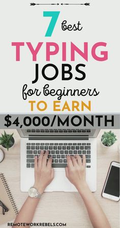 the 7 best typing jobs for beginners to earn $ 4, 000 / month