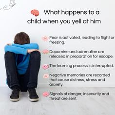 a person sitting on the floor with their back against a wall and text that reads, what happens to a child when you yell at him?