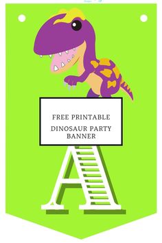 a free printable dinosaur party banner with the letter a on it and an image of a