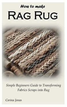 the book cover for how to make rag rugs, with an image of a pile of yarn